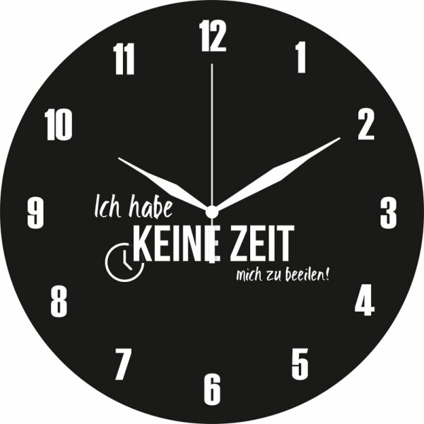 Wanduhr mit Spruch: "Ich habe keine Zeit mich zu beeilen"